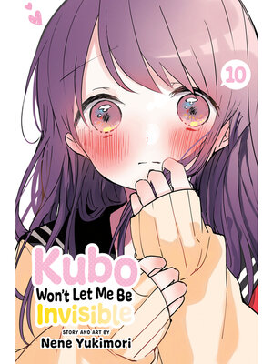 cover image of Kubo Won't Let Me Be Invisible, Volume 10